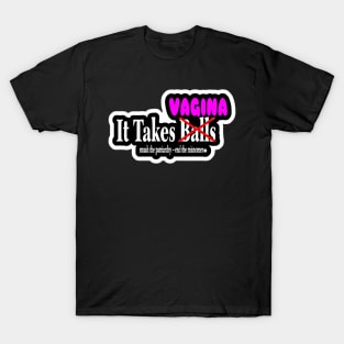 It Takes No Balls But Rather VAG Up - Sticker - Front T-Shirt